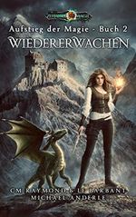 Wiedererwachen: Zeitalter der Magie (Aufstieg der Magie 2) Cover des Buches Wiedererwachen: Zeitalter der Magie (Aufstieg der Magie 2) (ISBN: B08LSZK4KD)