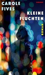 Kleine Fluchten: Roman Cover des Buches Kleine Fluchten: Roman (ISBN: B08M5C3V9J)