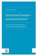 Gerechter Frieden – gerechter Krieg?: Chancen und Grenzen zweier friedensethischer Denkmodelle Cover des Buches Gerechter Frieden – gerechter Krieg?: Chancen und Grenzen zweier friedensethischer Denkmodelle (ISBN: B08M639T3Y)
