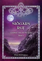 Candhun - Fels der Wünsche: Sidgars Ruf (Kurzroman Band 1) Cover des Buches Candhun - Fels der Wünsche: Sidgars Ruf (Kurzroman Band 1) (ISBN: B08M9N7LLY)