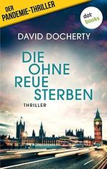 Die ohne Reue sterben: Thriller Cover des Buches Die ohne Reue sterben: Thriller (ISBN: B08M9YBCDZ)