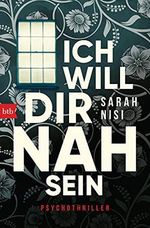Ich will dir nah sein: Psychothriller Cover des Buches Ich will dir nah sein: Psychothriller (ISBN: B08MCBFH94)
