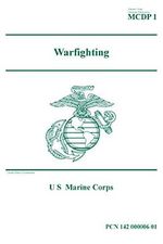 Marine Corps Doctrinal Publication MCDP 1 Warfighting 20 June 1997 (English Edition) Cover des Buches Marine Corps Doctrinal Publication MCDP 1 Warfighting 20 June 1997 (English Edition) (ISBN: B08MD7FLFG)