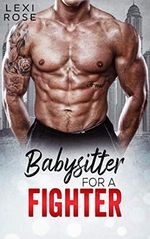 Babysitter For A Fighter: An Insta-Love Curvy Woman Single Dad Romance (Curvy Babysitters, Alpha Heroes Book 1) (English Edition) Cover des Buches Babysitter For A Fighter: An Insta-Love Curvy Woman Single Dad Romance (Curvy Babysitters, Alpha Heroes Book 1) (English Edition) (ISBN: B08MQSLB2M)