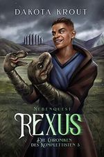 Rexus: Nebenquest – Ein Fantasy-LitRPG-Roman (Die Chroniken des Komplettisten 3) Cover des Buches Rexus: Nebenquest – Ein Fantasy-LitRPG-Roman (Die Chroniken des Komplettisten 3) (ISBN: B08MTT2CST)