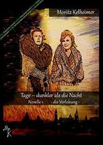 Tage - dunkler als die Nachte: Novelle 1 - die Verlobung - Cover des Buches Tage - dunkler als die Nachte: Novelle 1 - die Verlobung - (ISBN: B08MV1NDL4)