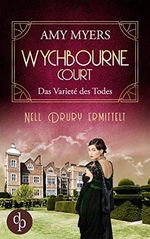 Das Varieté des Todes: Nell Drury ermittelt (Wychbourne Court-Reihe 2) Cover des Buches Das Varieté des Todes: Nell Drury ermittelt (Wychbourne Court-Reihe 2) (ISBN: B08N2RKLYL)