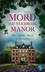 Mord auf Woodring Manor (Marsh & Daughter ermitteln-Reihe 3) Cover des Buches Mord auf Woodring Manor (Marsh & Daughter ermitteln-Reihe 3) (ISBN: B08N5DWNCR)