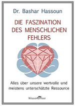 DIE FASZINATION DES MENSCHLICHEN FEHLERS: Alles über unsere wertvolle und meistens unterschätzte Ressource Cover des Buches DIE FASZINATION DES MENSCHLICHEN FEHLERS: Alles über unsere wertvolle und meistens unterschätzte Ressource (ISBN: B08N6LSXL9)