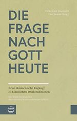 Die Frage nach Gott heute: Neue ökumenische Zugänge zu klassischen Denktraditionen. Eine Studie des Deutschen Ökumenischen Studienausschusses (DÖSTA) Cover des Buches Die Frage nach Gott heute: Neue ökumenische Zugänge zu klassischen Denktraditionen. Eine Studie des Deutschen Ökumenischen Studienausschusses (DÖSTA) (ISBN: B08NFH73LX)