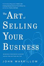 The Art of Selling Your Business: Winning Strategies & Secret Hacks for Exiting on Top (English Edition) Cover des Buches The Art of Selling Your Business: Winning Strategies & Secret Hacks for Exiting on Top (English Edition) (ISBN: B08NTSFMJL)