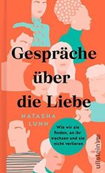 Gespräche über die Liebe: Wie wir sie finden, an ihr wachsen und sie nicht verlieren Cover des Buches Gespräche über die Liebe: Wie wir sie finden, an ihr wachsen und sie nicht verlieren (ISBN: B08NWB2Q6R)
