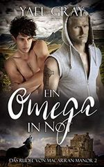 Ein Omega in Not (Das Rudel von MacArran Manor 2) Cover des Buches Ein Omega in Not (Das Rudel von MacArran Manor 2) (ISBN: B08NYGBP83)