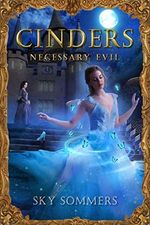 Cinders: Necessary Evil (Magic Mirrors Saga Book 1) (English Edition) Cover des Buches Cinders: Necessary Evil (Magic Mirrors Saga Book 1) (English Edition) (ISBN: B08NYXDMWD)