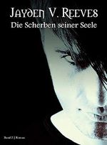 Die Scherben seiner Seele: Band 2 Cover des Buches Die Scherben seiner Seele: Band 2 (ISBN: B08P28Q9Z4)