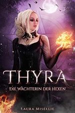 Thyra: Die Wächterin der Hexen Cover des Buches Thyra: Die Wächterin der Hexen (ISBN: B08P3TJH5N)