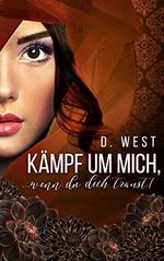 KÄMPF UM MICH, ...wenn du dich traust! ("Wenn-Reihe" 2) Cover des Buches KÄMPF UM MICH, ...wenn du dich traust! ("Wenn-Reihe" 2) (ISBN: B08P3Z6C36)