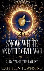 Snow White and the Civil War, Part 1: Survival of the Fairest (English Edition) Cover des Buches Snow White and the Civil War, Part 1: Survival of the Fairest (English Edition) (ISBN: B08P9YRHYV)