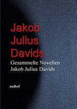 Gesammelte Novellen Jakob Julius Davids Cover des Buches Gesammelte Novellen Jakob Julius Davids (ISBN: B08PFS8CHV)
