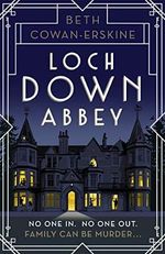 Loch Down Abbey: Downton Abbey meets locked-room mystery in this playful, humorous novel set in 1930s Scotland (English Edition) Cover des Buches Loch Down Abbey: Downton Abbey meets locked-room mystery in this playful, humorous novel set in 1930s Scotland (English Edition) (ISBN: B08PJW5B8C)