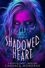 Shadowed Heart: A Dark Reverse Harem Romance (A Death So Sweet Book 1) (English Edition) Cover des Buches Shadowed Heart: A Dark Reverse Harem Romance (A Death So Sweet Book 1) (English Edition) (ISBN: B08PVX4J4R)