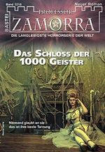 Professor Zamorra 1216 - Horror-Serie: Das Schloss der 1000 Geister Cover des Buches Professor Zamorra 1216 - Horror-Serie: Das Schloss der 1000 Geister (ISBN: B08PZ7397D)