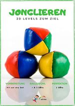 Jonglieren | 20 Levels zum Ziel: Schritt für Schritt Anleitung zum Erlernen des Jonglierens Cover des Buches Jonglieren | 20 Levels zum Ziel: Schritt für Schritt Anleitung zum Erlernen des Jonglierens (ISBN: B08QBVYLND)