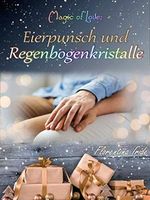 Magic of Love: Eierpunsch und Regenbogenkristalle Cover des Buches Magic of Love: Eierpunsch und Regenbogenkristalle (ISBN: B08R2C94S3)