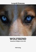 Wolfskind: Kommissar Höfgens erster Fall Cover des Buches Wolfskind: Kommissar Höfgens erster Fall (ISBN: B08RY6R7Y3)