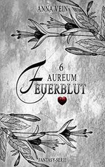 Feuerblut - Aureum 6 Cover des Buches Feuerblut - Aureum 6 (ISBN: B08RZC525W)