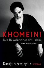 Khomeini: Der Revolutionär des Islams Cover des Buches Khomeini: Der Revolutionär des Islams (ISBN: B08TB9YSPC)