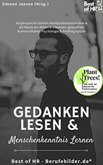 Gedanken lesen & Menschenkenntnis lernen: Incl. Bonus – Körpersprache Stimme Manipulationstechniken & die Macht der Rhetorik erkennen, gewaltfreie Kommunikation Psychologie & Profiling nutzen Cover des Buches Gedanken lesen & Menschenkenntnis lernen: Incl. Bonus – Körpersprache Stimme Manipulationstechniken & die Macht der Rhetorik erkennen, gewaltfreie Kommunikation Psychologie & Profiling nutzen (ISBN: B08TRW33HS)