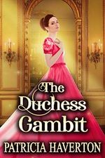 The Duchess Gambit: A Historical Regency Romance Novel (English Edition) Cover des Buches The Duchess Gambit: A Historical Regency Romance Novel (English Edition) (ISBN: B08TWP4Q7Z)