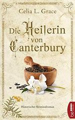 Die Heilerin von Canterbury: Historischer Kriminalroman (Ein Fall für die Ärztin 1) Cover des Buches Die Heilerin von Canterbury: Historischer Kriminalroman (Ein Fall für die Ärztin 1) (ISBN: B08V57ZGH5)