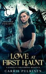 Love at First Haunt: A Ghostly Paranormal Romance (Haunted Ever After Book 1) (English Edition) Cover des Buches Love at First Haunt: A Ghostly Paranormal Romance (Haunted Ever After Book 1) (English Edition) (ISBN: B08VGSS82P)
