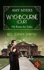 Die Kunst des Todes: Nell Drury ermittelt (Wychbourne Court-Reihe 3) Cover des Buches Die Kunst des Todes: Nell Drury ermittelt (Wychbourne Court-Reihe 3) (ISBN: B08VJKBSWF)