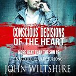 Conscious Decisions of the Heart: More Heat Than the Sun, Book 2 Cover des Buches Conscious Decisions of the Heart: More Heat Than the Sun, Book 2 (ISBN: B08VJMJ1YL)