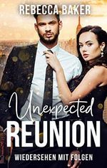 Unexpected Reunion – Wiedersehen mit Folgen Cover des Buches Unexpected Reunion – Wiedersehen mit Folgen (ISBN: B08VVTVCKX)