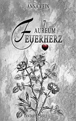 Feuerherz - Aureum 7 Cover des Buches Feuerherz - Aureum 7 (ISBN: B08VW645TQ)