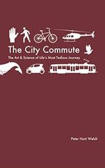 The City Commute: The Art & Science of Life's Most Tedious Journey (English Edition) Cover des Buches The City Commute: The Art & Science of Life's Most Tedious Journey (English Edition) (ISBN: B08WKR59TJ)