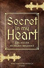 SECRET IN MY HEART: Ein neuer Morgen beginnt Cover des Buches SECRET IN MY HEART: Ein neuer Morgen beginnt (ISBN: B08XC1S447)