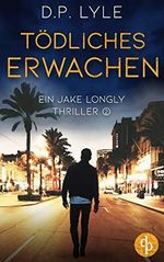 Tödliches Erwachen (Ein Jake Longly Thriller 2) Cover des Buches Tödliches Erwachen (Ein Jake Longly Thriller 2) (ISBN: B08XK625DC)