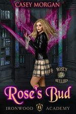 Ironwood Academy Book 6: Rose's Bud: Reverse Harem Urban Fantasy Romance (English Edition) Cover des Buches Ironwood Academy Book 6: Rose's Bud: Reverse Harem Urban Fantasy Romance (English Edition) (ISBN: B08XLBH3HH)