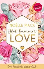 Hot Summer Love: Zwei Romane in einem eBook: "Midnight Heat" und "Summer Heat" von Noëlle Mack Cover des Buches Hot Summer Love: Zwei Romane in einem eBook: "Midnight Heat" und "Summer Heat" von Noëlle Mack (ISBN: B08XQP9882)
