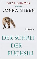 Der Schrei der Füchsin: Suza Summer schreibt als Jonna Steen Cover des Buches Der Schrei der Füchsin: Suza Summer schreibt als Jonna Steen (ISBN: B08XQQMY2S)
