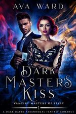 Dark Master's Kiss: Vampire Masters of Italy #1: A Dark Haven Paranormal Fantasy Romance (English Edition) Cover des Buches Dark Master's Kiss: Vampire Masters of Italy #1: A Dark Haven Paranormal Fantasy Romance (English Edition) (ISBN: B08XTLN832)