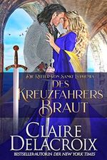 Des Kreuzfahrers Braut (Die Ritter von Sankt Euphemia 1) Cover des Buches Des Kreuzfahrers Braut (Die Ritter von Sankt Euphemia 1) (ISBN: B08YGJCKB4)