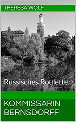 Kommissarin Bernsdorff: Russisches Roulette (Taunus-Krimi 4) Cover des Buches Kommissarin Bernsdorff: Russisches Roulette (Taunus-Krimi 4) (ISBN: B08YR68CHV)