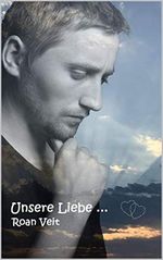 Unsere Liebe ... Cover des Buches Unsere Liebe ... (ISBN: B08YS4DSQ5)