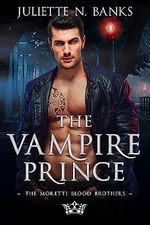 The Vampire Prince: A fated mates steamy paranormal romance (Moretti Blood Brothers Romance Book 1) (English Edition) Cover des Buches The Vampire Prince: A fated mates steamy paranormal romance (Moretti Blood Brothers Romance Book 1) (English Edition) (ISBN: B08YXDBRGZ)